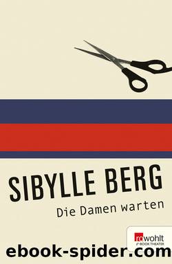 Die Damen warten by Sibylle Berg