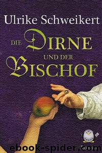 Die Dirne und der Bischof by Schweikert Ulrike