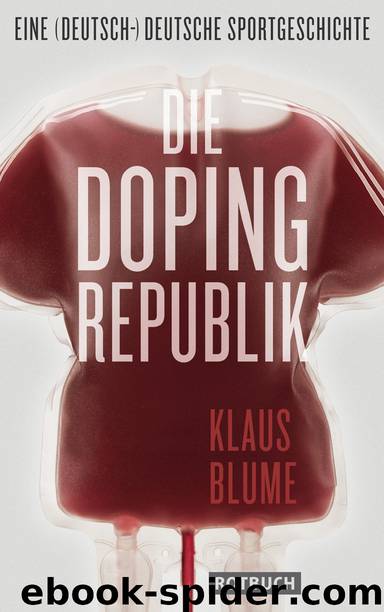 Die Dopingrepublik - eine (deutsch-)deutsche Sportgeschichte by Rotbuch-Verlag