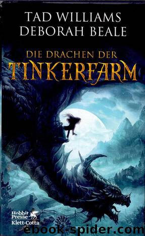 Die Drachen Der Tinkerfarm by Tad Williams & Deborah Beale