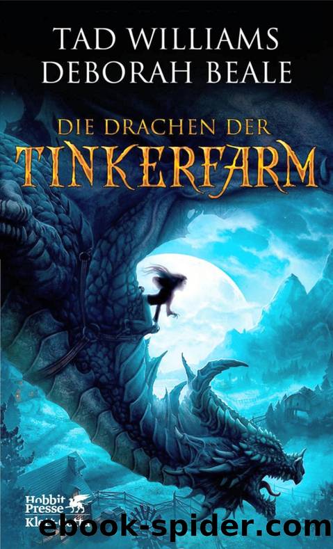 Die Drachen der Tinkerfarm by Tad Williams Deborah Beale