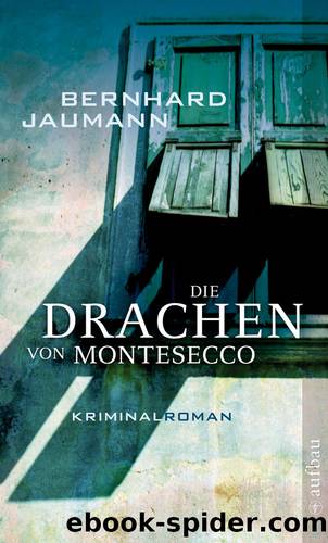 Die Drachen von Montesecco by Bernhard Jaumann