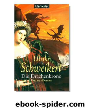 Die Drachenkrone by Schweikert Ulrike