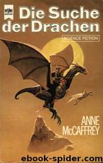 Die Drachenreiter von Pern 02 - Die Suche der Drachen by Anne McCaffrey