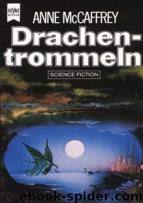 Die Drachenreiter von Pern 06 - Drachentrommeln by Anne McCaffrey