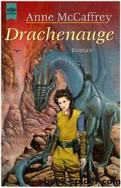 Die Drachenreiter von Pern 14 - Drachenauge by Anne McCaffrey