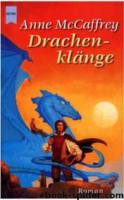 Die Drachenreiter von Pern 15 - Drachenklänge by Anne McCaffrey