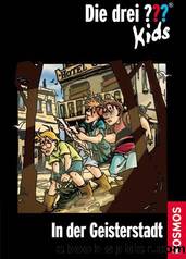 Die Drei ??? Kids 15 - In Der Geisterstadt by Blanck Ulf