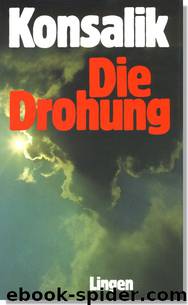 Die Drohung by Heinz G. Konsalik