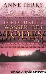 Die Dunklen Wasser Des Todes: Roman by Anne Perry;K. Schatzhauser