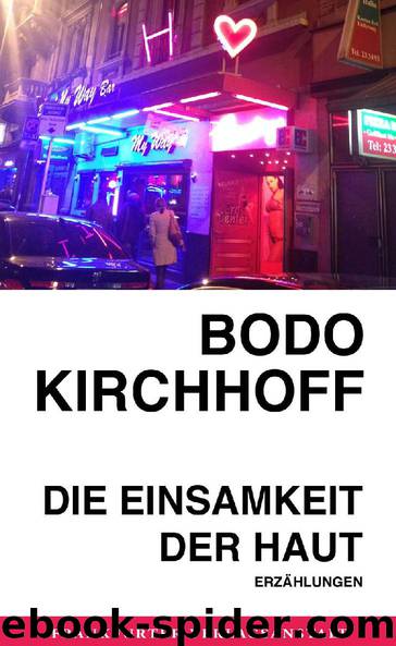 Die Einsamkeit der Haut by Bodo Kirchhoff