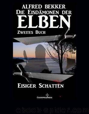 Die Eisdämonen der Elben 02 - Eisiger Schatten by Bekker Alfred