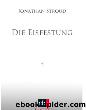 Die Eisfestung by Jonathan Stroud