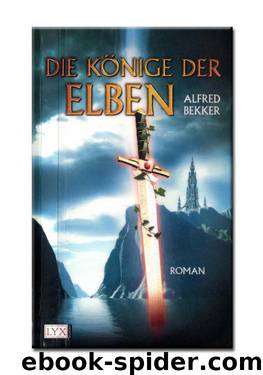 Die Elben - 02 - Die Könige der Elben by Alfred Bekker