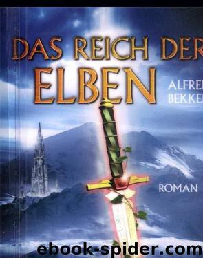 Die Elben 01 - Das Reich der Elben by Bekker Alfred