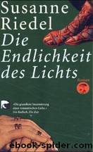 Die Endlichkeit des Lichts by Riedel Susanne