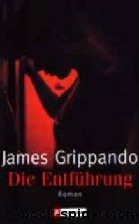 Die Entfuehrung by James Grippando