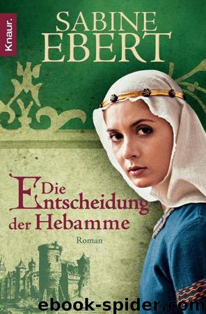 Die Entscheidung der Hebamme by Sabine Ebert