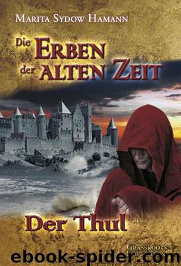 Die Erben der alten Zeit - Der Thul (German Edition) by Sydow Hamann Marita