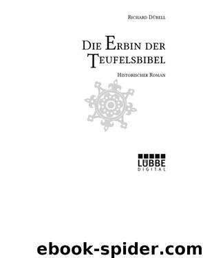 Die Erbin der Teufelsbibel: Historischer Roman by Richard Dübell