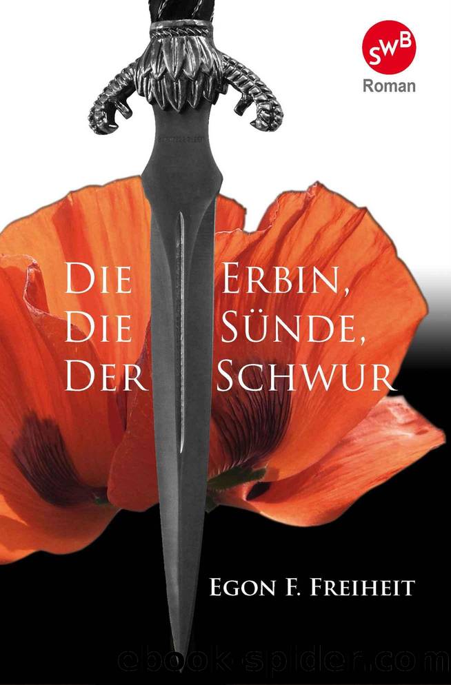 Die Erbin, die Sünde, der Schwur (German Edition) by Egon F. Freiheit