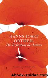 Die Erfindung des Lebens by Hanns-Josef Ortheil