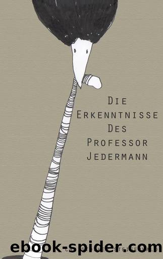 Die Erkenntnisse des Professor Jedermann (German Edition) by Christopher Steigerwald