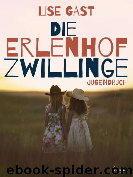 Die Erlenhofzwillinge by Lise Gast