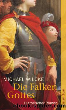 Die Falken Gottes by Wilcke Michael