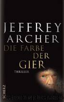 Die Farbe der Gier by Jeffrey Archer