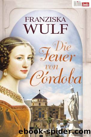 Die Feuer von Córdoba by Wulf Franziska