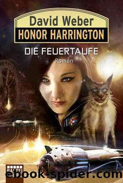 Die Feuertaufe: Honor Harrington, Bd. 27 (German Edition) by Weber David