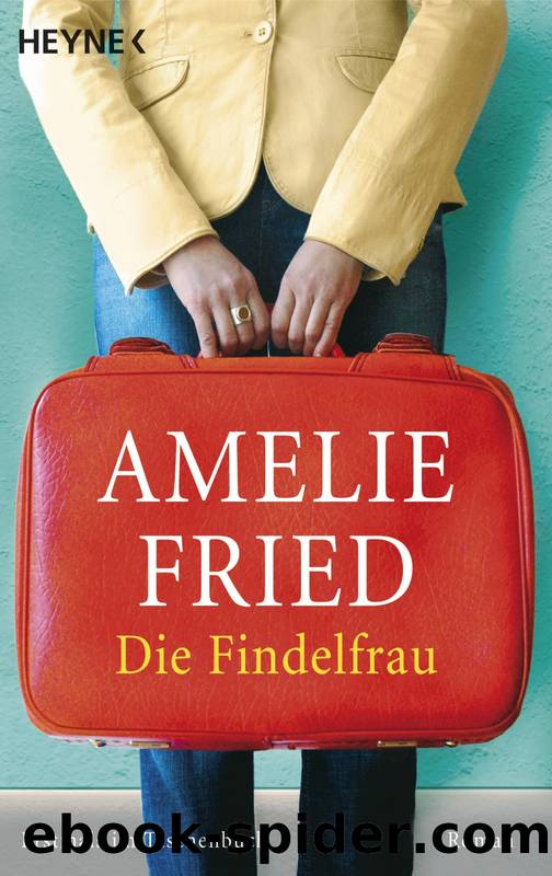 Die Findelfrau - Roman by Amelie Fried