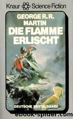 Die Flamme erlischt by Martin George R. R