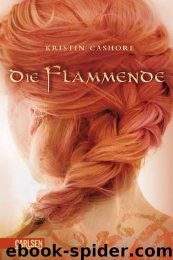 Die Flammende by Cashore Kristin