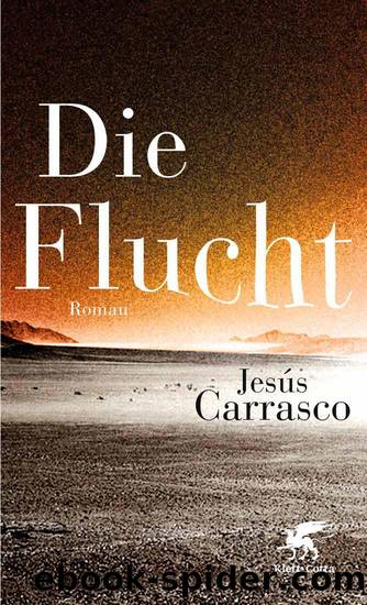 Die Flucht: Roman (German Edition) by Jesus Carrasco