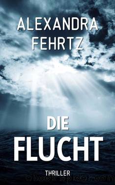 Die Flucht: Thriller (German Edition) by Anna Engel