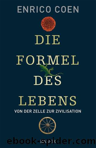 Die Formel des Lebens: Von der Zelle zur Zivilisation (German Edition) by Coen Enrico