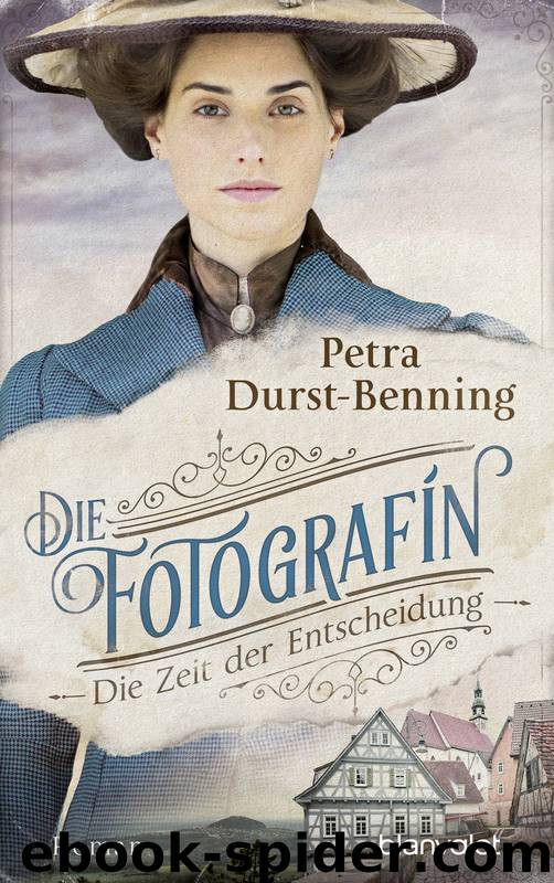 Die Fotografin Die Zeit der Entscheidung by Durst-Benning Petra