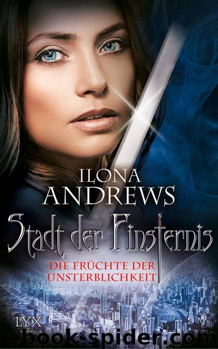 Die Früchte der Unsterblichkeit by Ilona Andrews