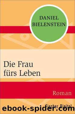 Die Frau fürs Leben: Roman (German Edition) by Bielenstein Daniel