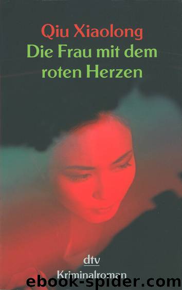 Die Frau mit dem roten Herzen by Qiu Xiaolong