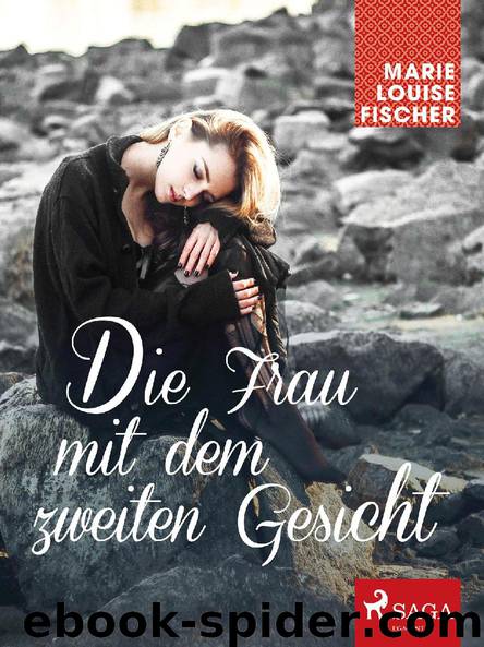 Die Frau mit dem zweiten Gesicht by Marie Louise Fischer