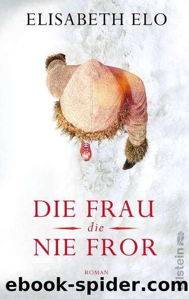 Die Frau, die nie fror by Elisabeth Elo & Jürgen Bürger & Kathrin Bielfeldt