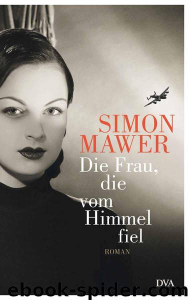 Die Frau, die vom Himmel fiel by Simon Mawer