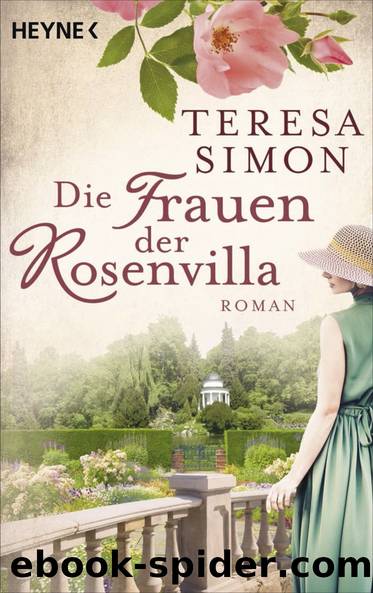 Die Frauen der Rosenvilla by Teresa Simon