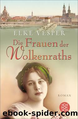 Die Frauen der Wolkenraths. Roman by Elke Vesper