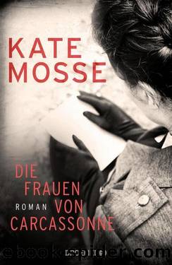 Die Frauen von Carcassonne: Roman (German Edition) by Kate Mosse