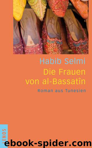 Die Frauen von al-Bassatîn - Roman aus Tunesien by Lenos Verlag