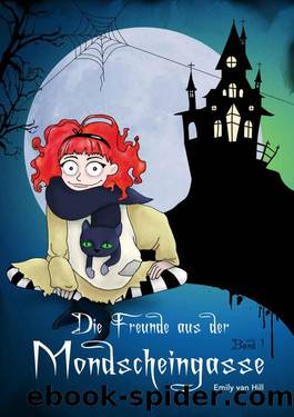 Die Freunde aus der Mondscheingasse (German Edition) by Emily van Hill